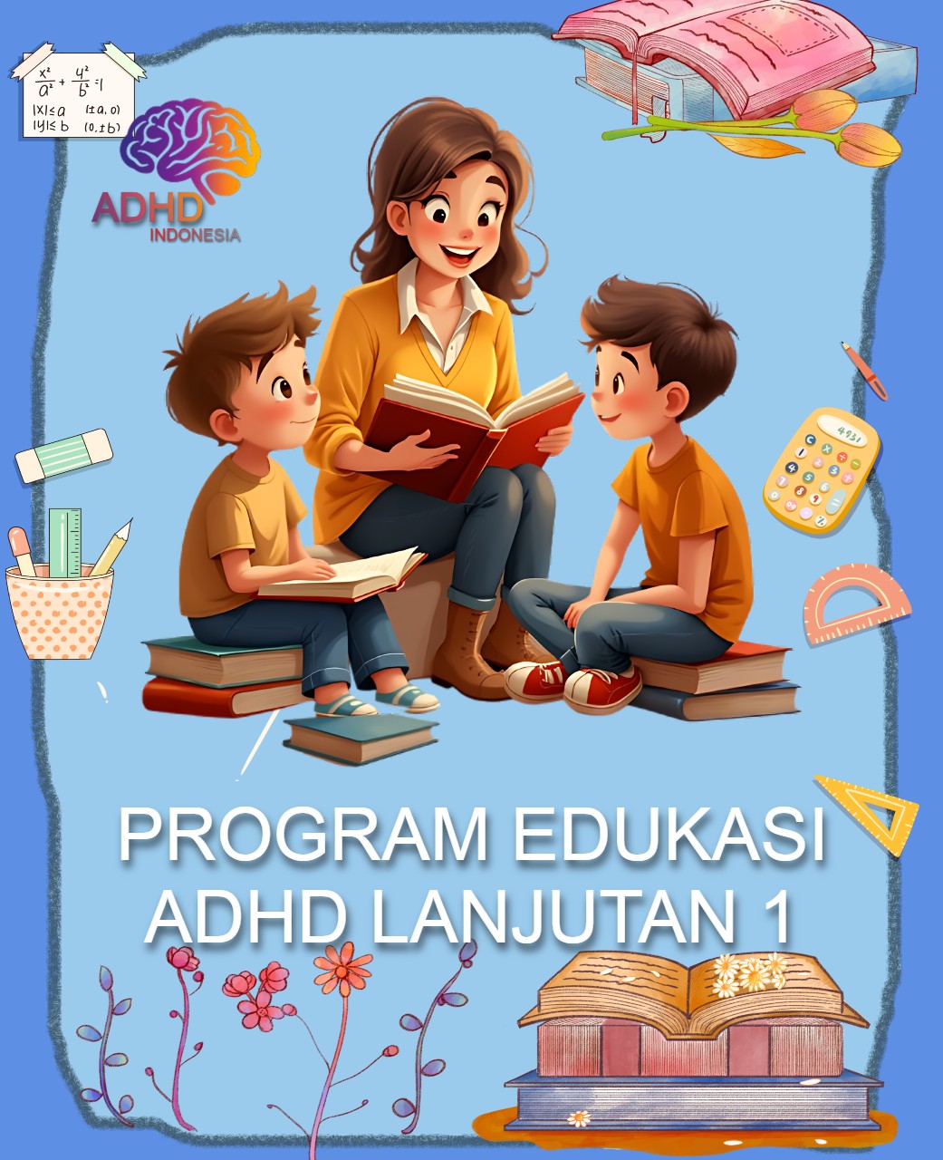 Program ADHD Indonesia Provinsi Papua Edukasi Lanjutan Tahap 1 untuk Orang Tua