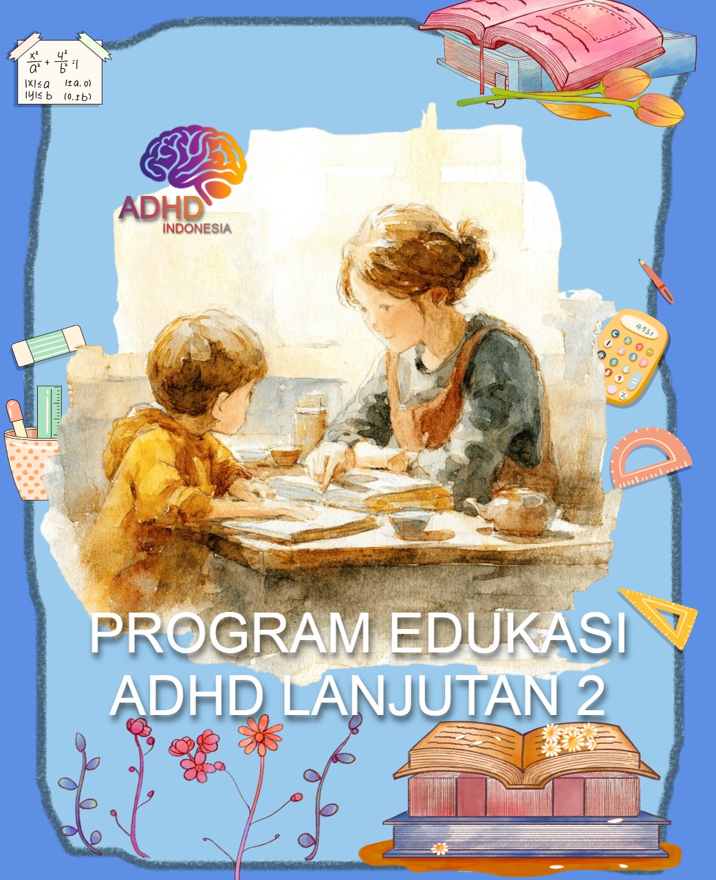 Program ADHD Indonesia Provinsi Papua Edukasi Lanjutan Tahap 2 untuk Orang Tua